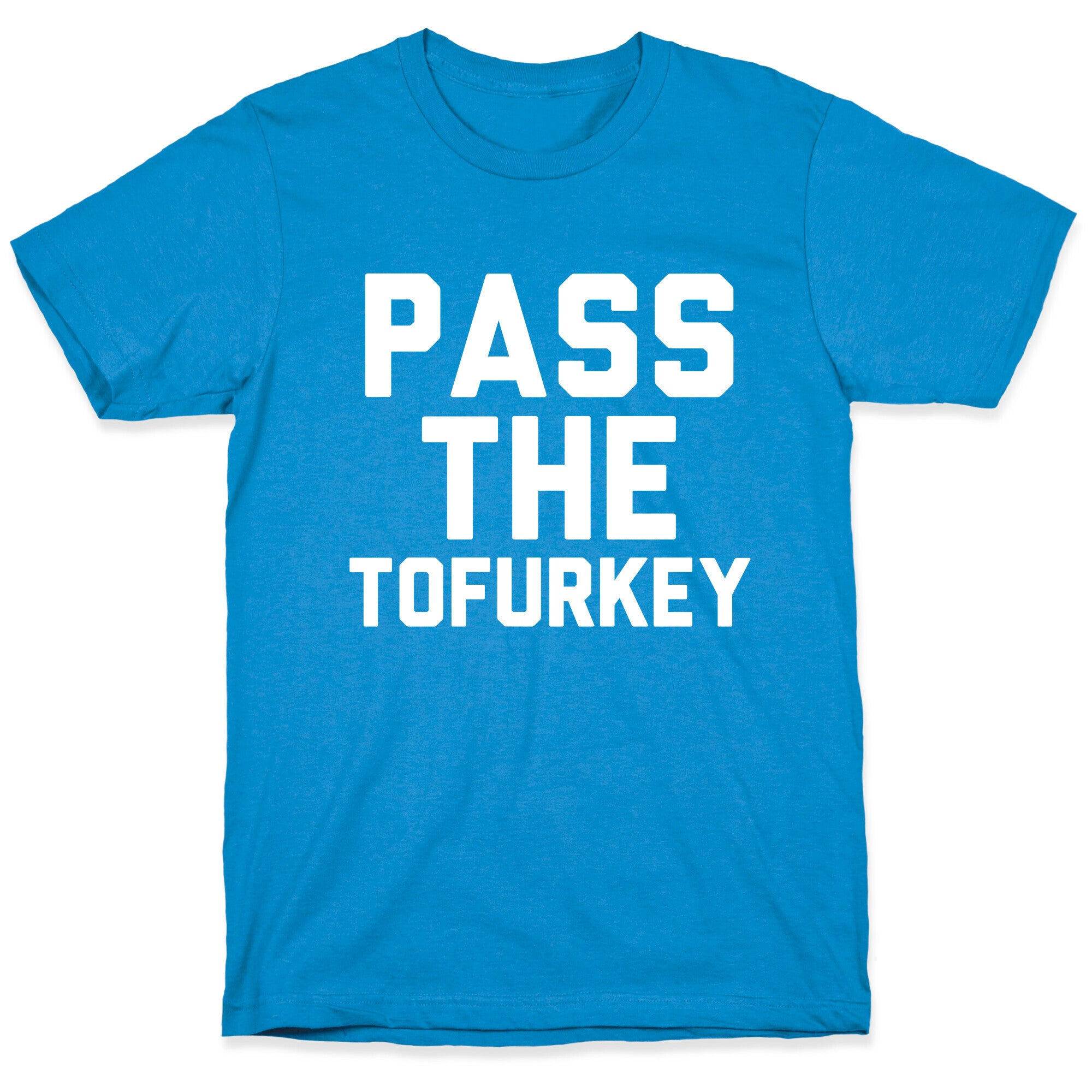 Pass the Tofurkey T-Shirt